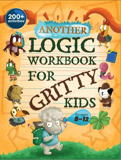Another Logic Workbook for Gritty Kids